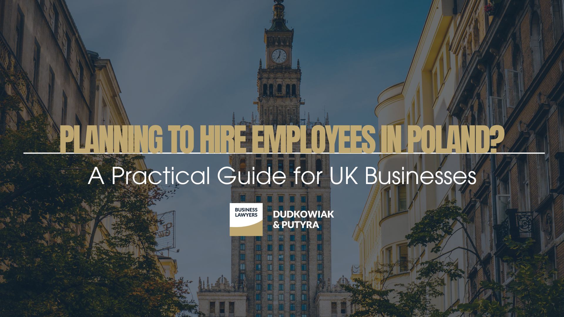 How to Hire Employees in Poland? A Practical Guide for UK Businesses