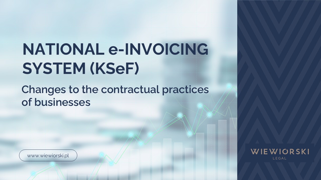 Commercial contracts and the National  e-Invoicing System (KSeF) – changes to the contractual practices of businesses